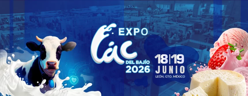 IMPULSO A LA INDUSTRIA: INICIA LA «EXPO LAC DEL BAJÍO 2026» EN POLIFORUM LEÓN
